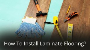 image represents How To Install Laminate Flooring?