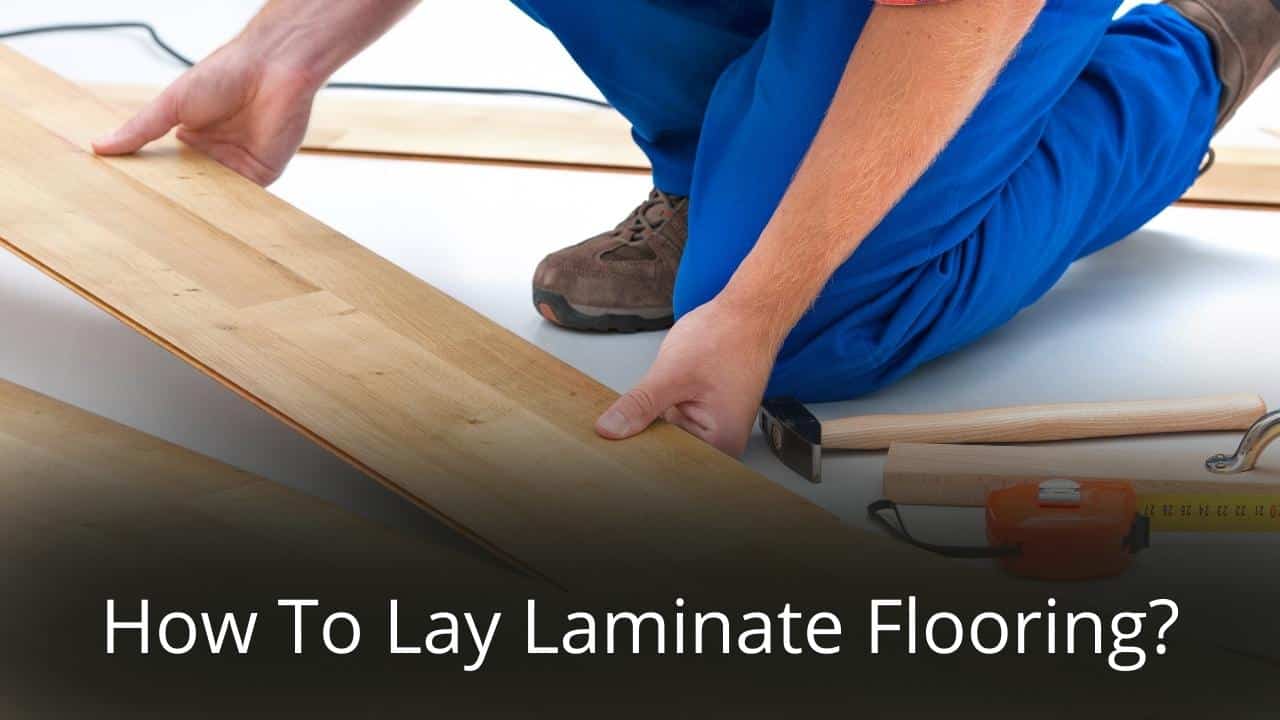 How To Lay Laminate Flooring? Blogs Cosy Group