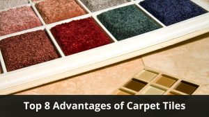 image represents Top 8 Advantages of Carpet Tiles