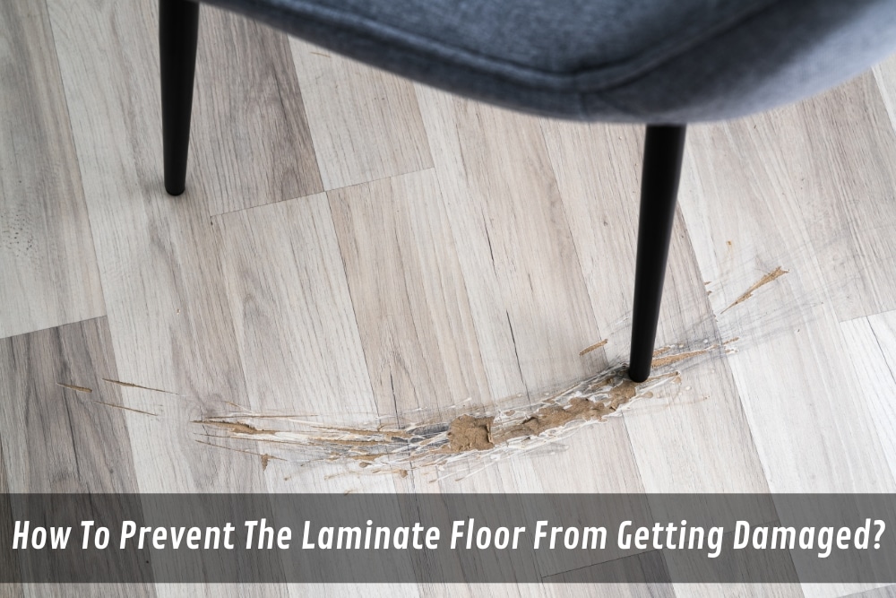 Image presents How To Prevent The Laminate Floor From Getting Damaged