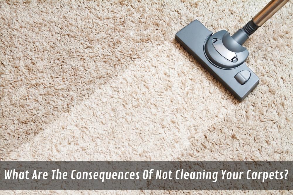 Image presents What Are The Consequences Of Not Cleaning Your Carpets - Carpet Tile Flooring